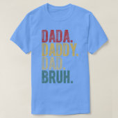 Dada Daddy Dad Bruh T-shirt (Design voorkant)