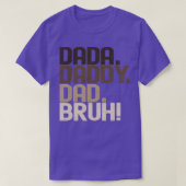 Dada Daddy Dad Bruh T-shirt (Design voorkant)
