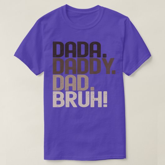 Dada Daddy Dad Bruh T-shirt (Design voorkant)