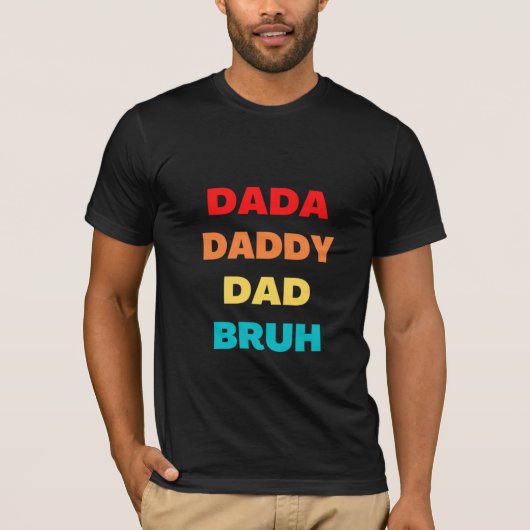 Dada Daddy Dad Bruh T-shirt (Voorkant)