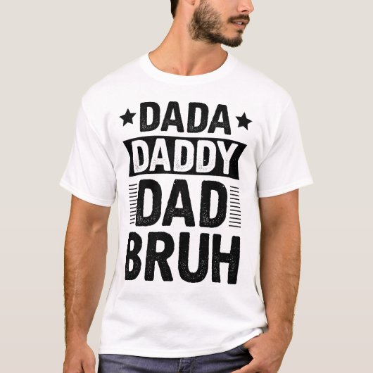 Dada Daddy Dad Bruh T-shirt (Voorkant)