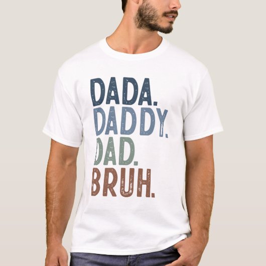 Dada Daddy Dad Bruh T-Shirt (Voorkant)