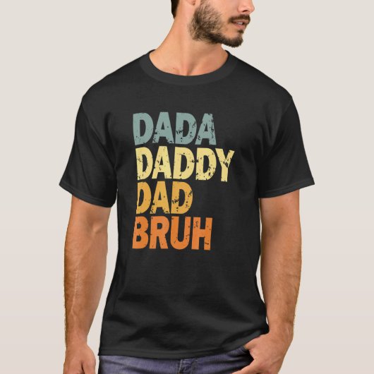 Dada Daddy Dad Bruh T-shirt (Voorkant)