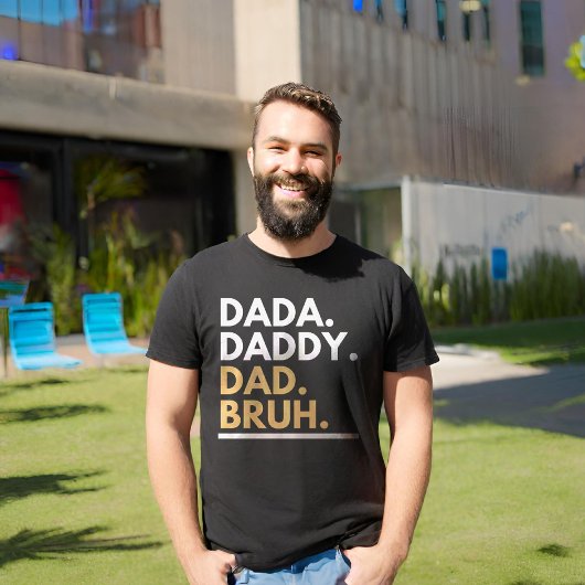 Dada Daddy Dad Bruh T-shirt