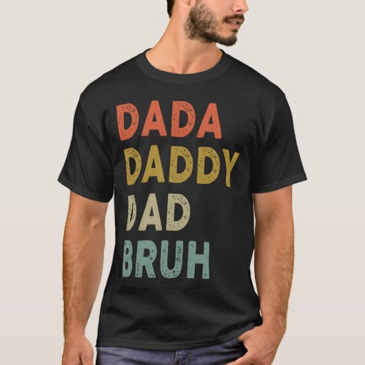Dada Daddy Dad Bruh Vaderdag Retro cadeau T-shirt (Voorkant)