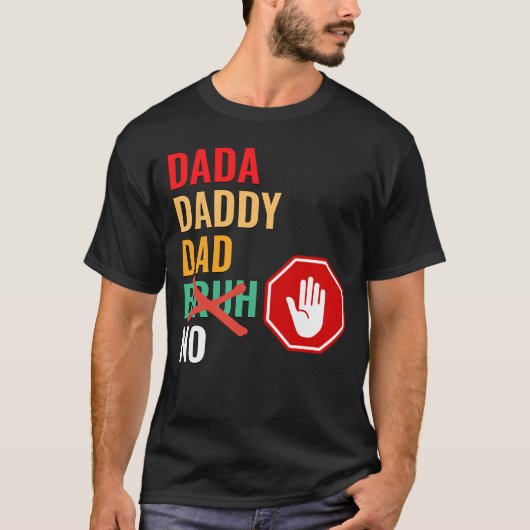 DADA DADDY DAD No Bruh T-Shirt (Voorkant)