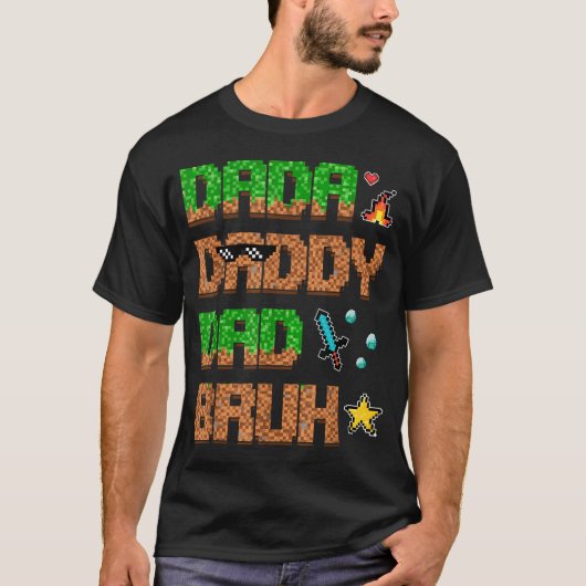 Dada Daddy Papa Bruh Grappige Videogame Pixel T-shirt (Voorkant)
