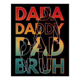 DADA DADDY PAPA BRUH PERFECT POSTER