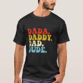 Dada Daddy Papa Dude Vaderdag Grappige Groovy Mann T-shirt (Voorkant)
