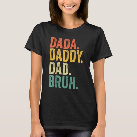 Dada naar papa naar papa om papa te kwetsen. t-shirt (Voorkant)