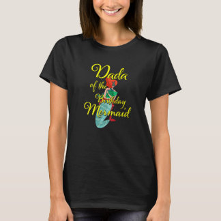 Dada of the Birthday Mermaid Daughter Bday Girl Fa T-shirt