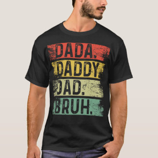 Dada papa Bruh 1 T-shirt