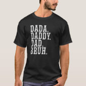 Dada papa Bruh 2 T-shirt (Voorkant)