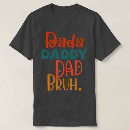 Dada papa Bruh 2 T-shirt (Design voorkant)