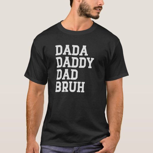 Dada papa Bruh 4 T-shirt (Voorkant)