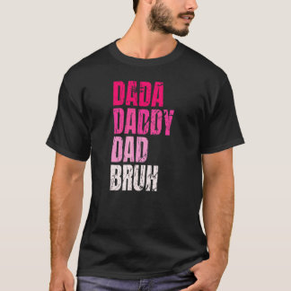 Dada papa Bruh citaat voor papa T-shirt
