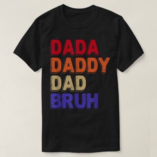 Dada papa Bruh Fathers Day Sarcastic Quotes T-shirt (Design voorkant)