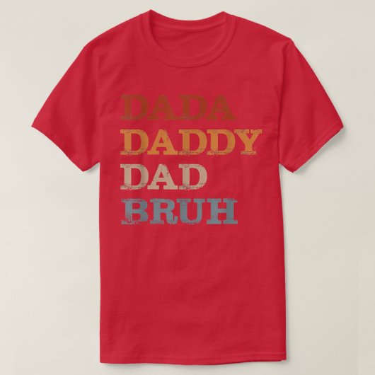 Dada papa Bruh Funny Pap Dag T-shirt (Design voorkant)