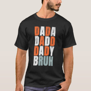Dada papa Bruh Funny papa T-shirt