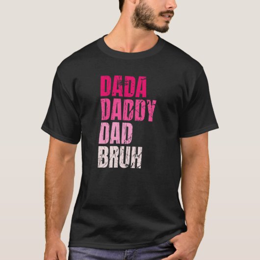 Dada papa Bruh Funny Quote voor papa T-shirt (Voorkant)