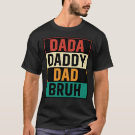Dada papa Bruh Funny retro Vaderdag T-shirt