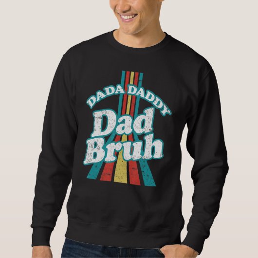Dada papa Bruh papa en ik Vaderdag Trui (Voorkant)