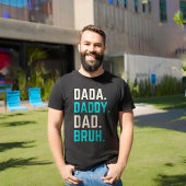 Dada papa bruh t-shirt