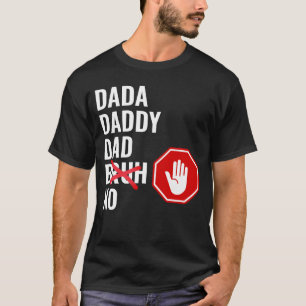 Dada papa NO Bruh T-shirt