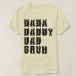Dada Papa Pa Bruh Retro Papa Grappige Quotes T-shirt