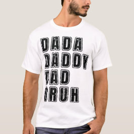 Dada Papa Pa Bruh Retro Papa Grappige Quotes T-shirt