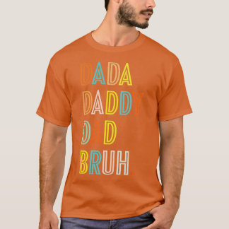 Dada papa Papa Bruh Colorful Dad to Bruh Fathers T-shirt