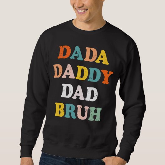 Dada papa Papa Bruh Fathers Dag Pap Trui (Voorkant)