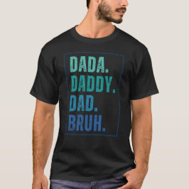 Dada papa Papa Bruh heeft blauwe Vaderdag in de wa T-shirt