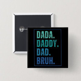 Dada papa Papa Bruh heeft blauwe Vaderdag in de wa Vierkante Button 5,1 Cm