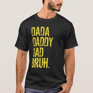 Dada Papa papa Bruh Man Papa en ik Jongen papa Lif T-shirt