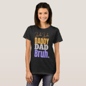 Dada papa Papa Bruh papa T-shirt (Voorkant volledig)