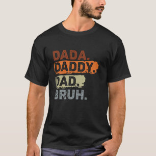 Dada Papa papa Bruh Retro  Funny Fathers Da T-shirt