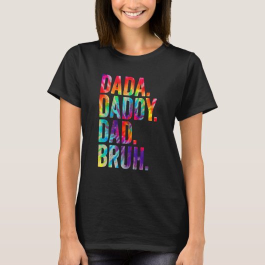 Dada Papa Papa Bruh Tie Dye Happy Vaderdag 202 T-shirt (Voorkant)