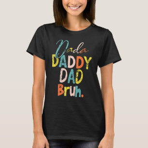 Dada papa Papa Bruh Vaderdag Cool Dad T-shirt
