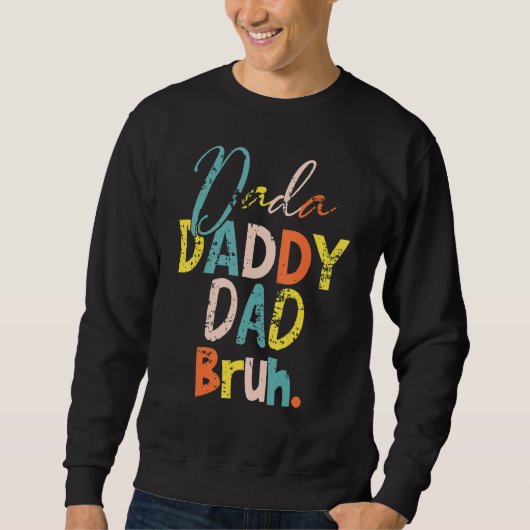 Dada papa Papa Bruh Vaderdag Cool Dad Trui (Voorkant)