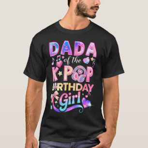 Dada van de K-Pop-verjaardagsmeisjes Koreaanse muz T-shirt