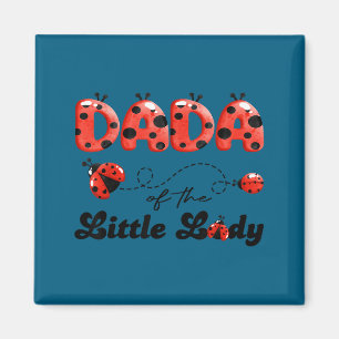 Dada van de kleine dame verjaardag meisje lievehee magneet
