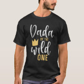 Dada van de Wild One 1st Birthday First Thing Dad T-shirt (Voorkant)