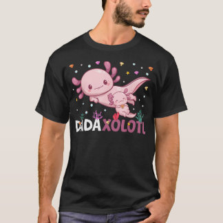 Dadaxolotl Vaderendag Dochter Zoon Dada Axolotl T-shirt