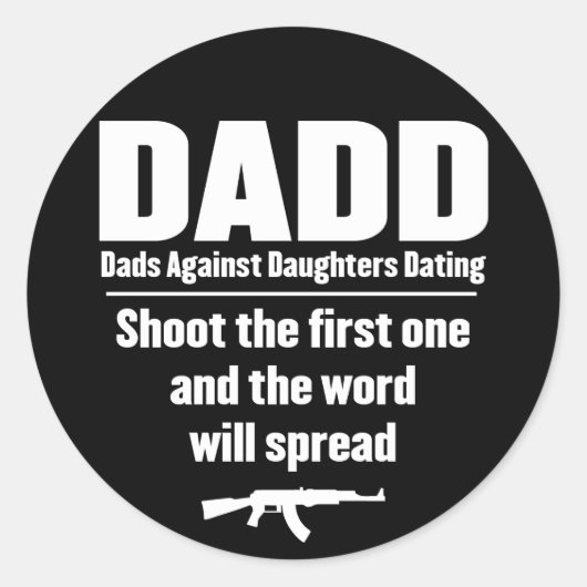 dadd - advertenties tegen dochters die grappig zij ronde sticker (Voorkant)