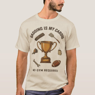 Dadding Is My Cardio Geen Sportzaal Vereist Grappi T-shirt