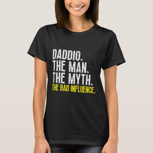 Daddio Het Man De mythe De D-invloed Cool Funny T-shirt (Voorkant)