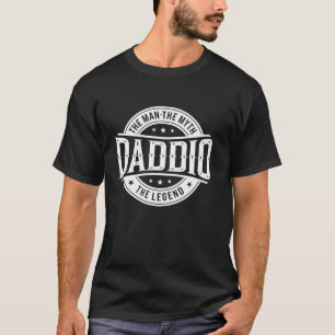Daddio Man De mythe De legende Grappige vader T-shirt