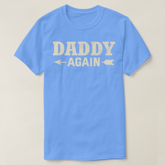 Daddy Again Pregnancy Announcement Funny Baby Reve T-shirt (Design voorkant)
