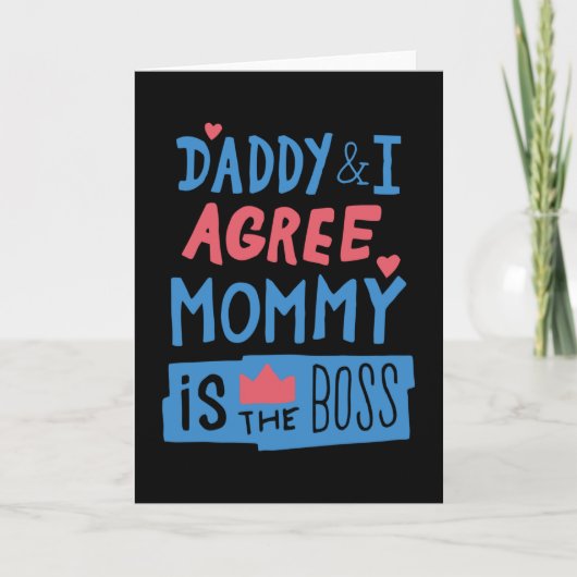Daddy and I agree Mommy is the boss Kaart (Voorkant)